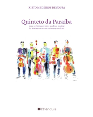 Quinteto da Paraíba e sua performance entre a cultura musical do Nordeste e outros universos musicais