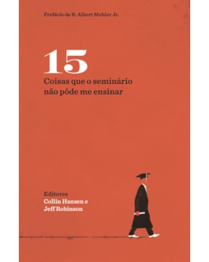 Quinze coisas que o seminário não pôde me ensinar