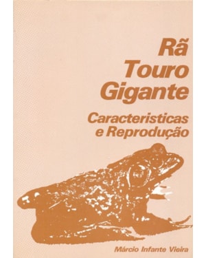 RA TOURO GIGANTE - CARACTERISTICAS E REPRODUCAO