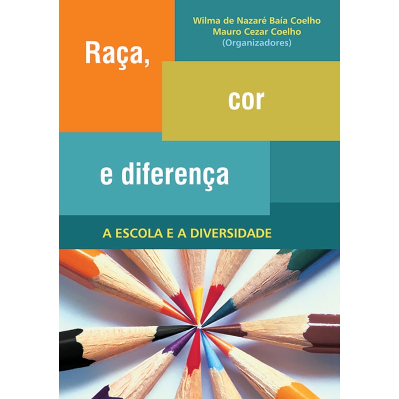 RACA, COR E DIFERENCA: A ESCOLA E A DIVERSIDADE