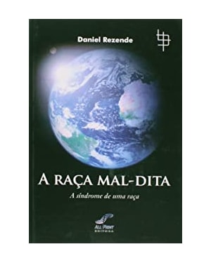RACA MAL-DITA, A - A SINDROME DE UMA RACA - 1