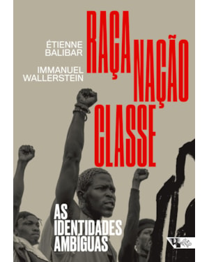 Raça, nação, classe: as identidades ambíguas