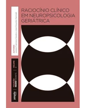 RACIOCÍNIO CLÍNICO EM NEUROPSICOLOGIA GERIÁTRICA
