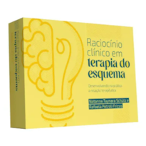 Raciocínio clínico em terapia do esquema: Desenvolvendo na prática a relação terapêutica