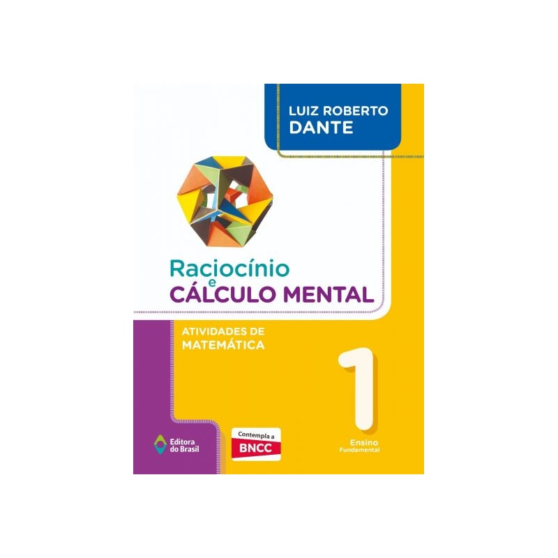 RACIOCÍNIO E CÁLCULO MENTAL - ATIVIDADES DE MATEMÁTICA - 1º ANO - ENSINO FUNDAMENTAL I