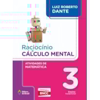 RACIOCÍNIO E CÁLCULO MENTAL - ATIVIDADES DE MATEMÁTICA - 3º ANO - ENSINO FUNDAMENTAL I