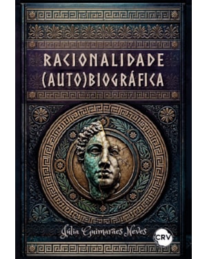 RACIONALIDADE (AUTO)BIOGRÁFICA