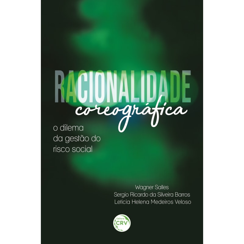 RACIONALIDADE COREOGRÁFICA: O DILEMA DA GESTÃO DO RISCO SOCIAL