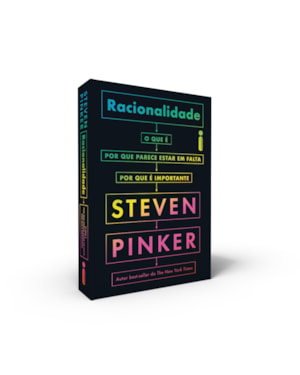 RACIONALIDADE: O QUE É, POR QUE PARECE ESTAR EM FALTA, POR QUE É IMPORTANTE