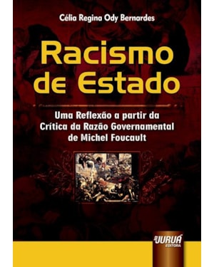 RACISMO DE ESTADO - UMA REFLEXÃO A PARTIR DA CRÍTICA DA RAZÃO GOVERNAMENTAL DE MICHEL FOUCAULT