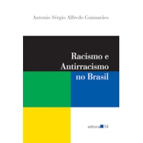 RACISMO E ANTIRRACISMO NO BRASIL