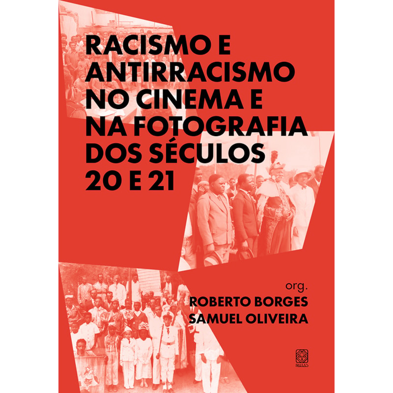 RACISMO E ANTIRRACISMO NO CINEMA E NA FOTOGRAFIA DOS SÉCULOS 20 E 21