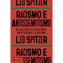 RACISMO E ANTISSEMITISMO: AS TRAJETÓRIAS DE STEFAN ZWEIG, ANDRÉ REBOUÇAS E JOSEPH MAY