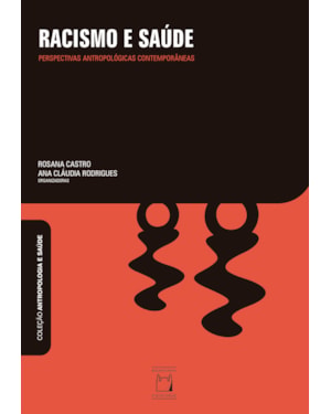 RACISMO E SAÚDE: PERSPECTIVAS ANTROPOLÓGICAS CONTEMPORÂNEAS