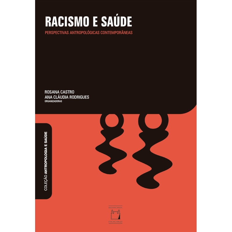 RACISMO E SAÚDE: PERSPECTIVAS ANTROPOLÓGICAS CONTEMPORÂNEAS