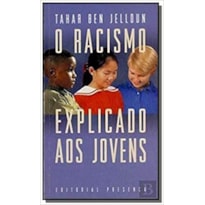 RACISMO EXPLICADO AOS JOVENS, O