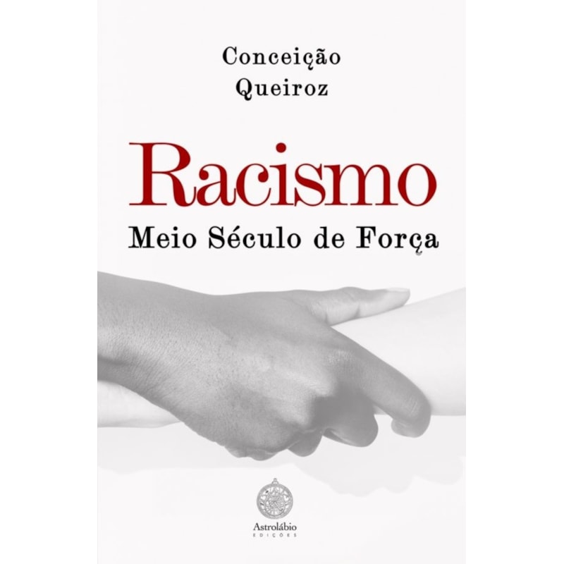 RACISMO - MEIO SÉCULO DE FORÇA