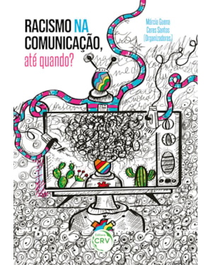 RACISMO NA COMUNICAÇÃO, ATÉ QUANDO?