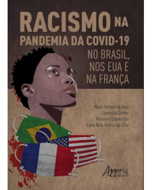 RACISMO NA PANDEMIA DA COVID-19 NO BRASIL, NOS EUA E NA FRANÇA