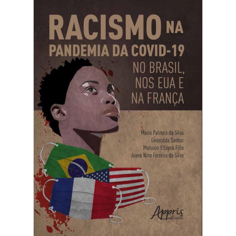 RACISMO NA PANDEMIA DA COVID-19 NO BRASIL, NOS EUA E NA FRANÇA