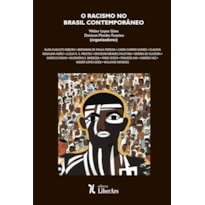 RACISMO NO BRASIL CONTEMPORÂNEO, O