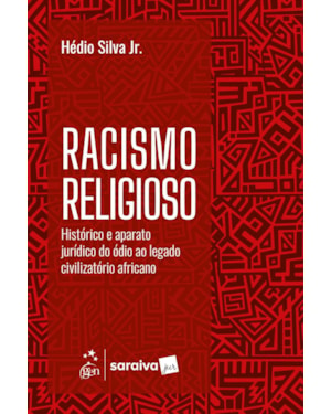 RACISMO RELIGIOSO: HISTÓRICO E APARATO JURÍDICO - 1ª EDIÇÃO 2025