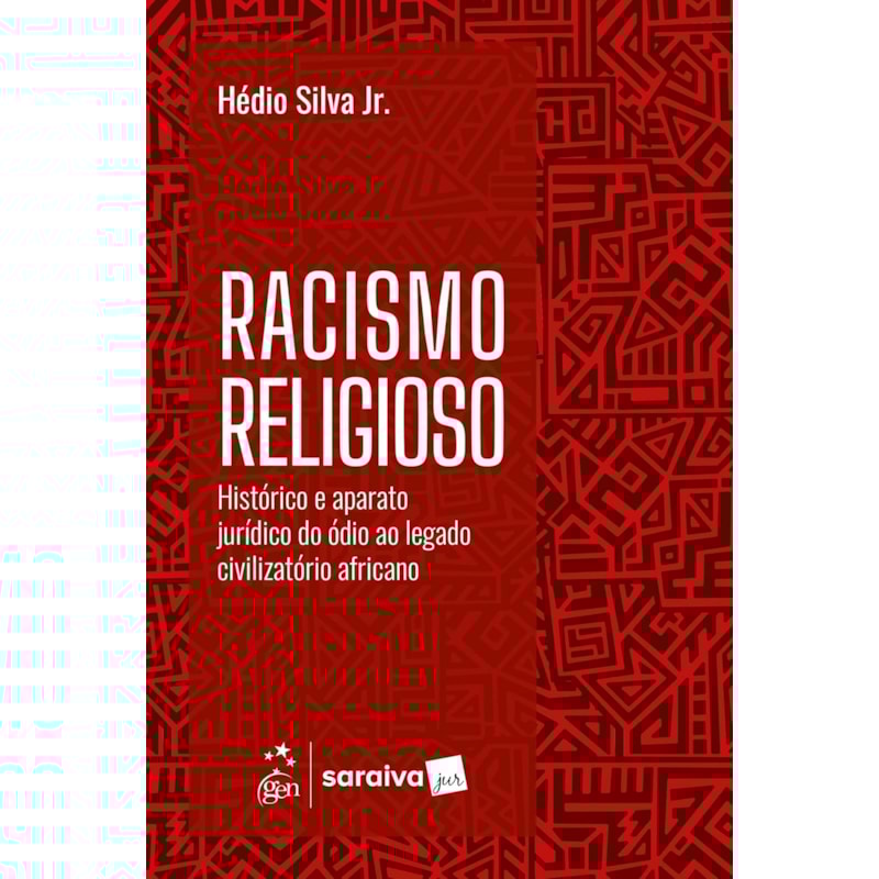 RACISMO RELIGIOSO: HISTÓRICO E APARATO JURÍDICO - 1ª EDIÇÃO 2025