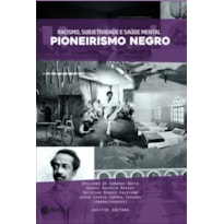 RACISMO, SUBJETIVIDADE E SAÚDE MENTAL: O PIONEIRISMO NEGRO