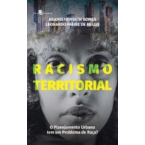 Racismo territorial: o planejamento urbano tem um problema de raça?