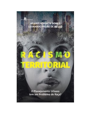 Racismo territorial: o planejamento urbano tem um problema de raça?