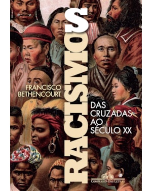 Racismos: das cruzadas ao século xx