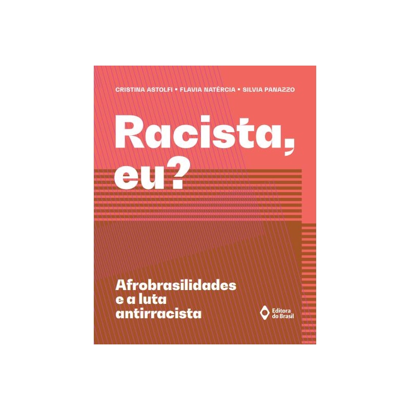 RACISTA EU? - AFROBRASILIDADES E A LUTA ANTIRRACISTA