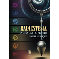 Radiestesia: A ciência do sentir