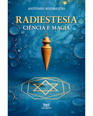 Radiestesia - Ciência e magia