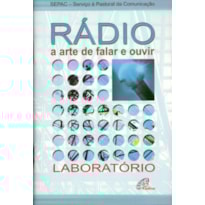RÁDIO: A ARTE DE FALAR E OUVIR