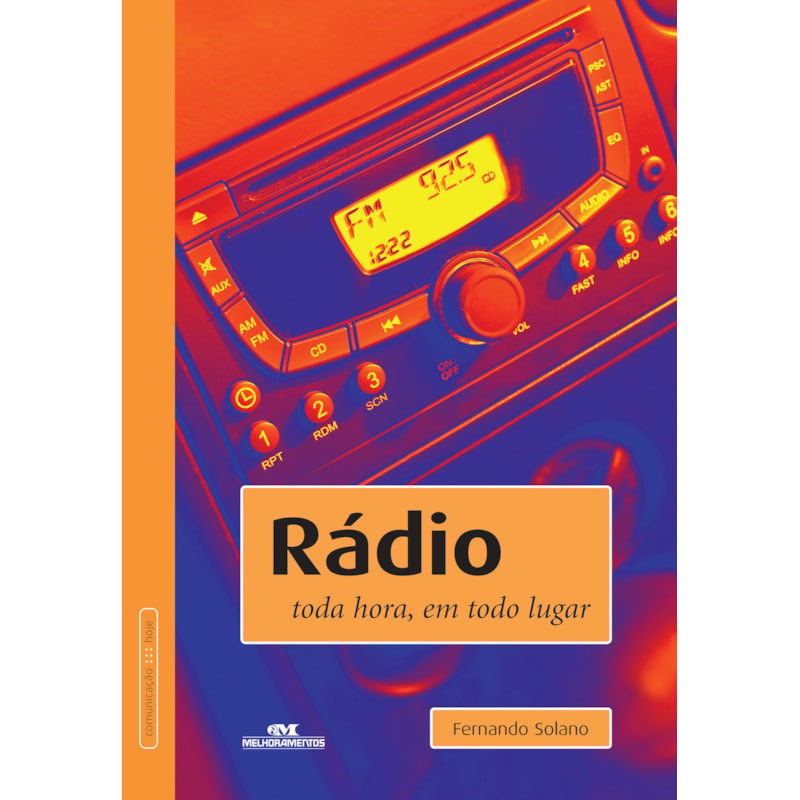 RÁDIO: TODA HORA, EM TODO LUGAR