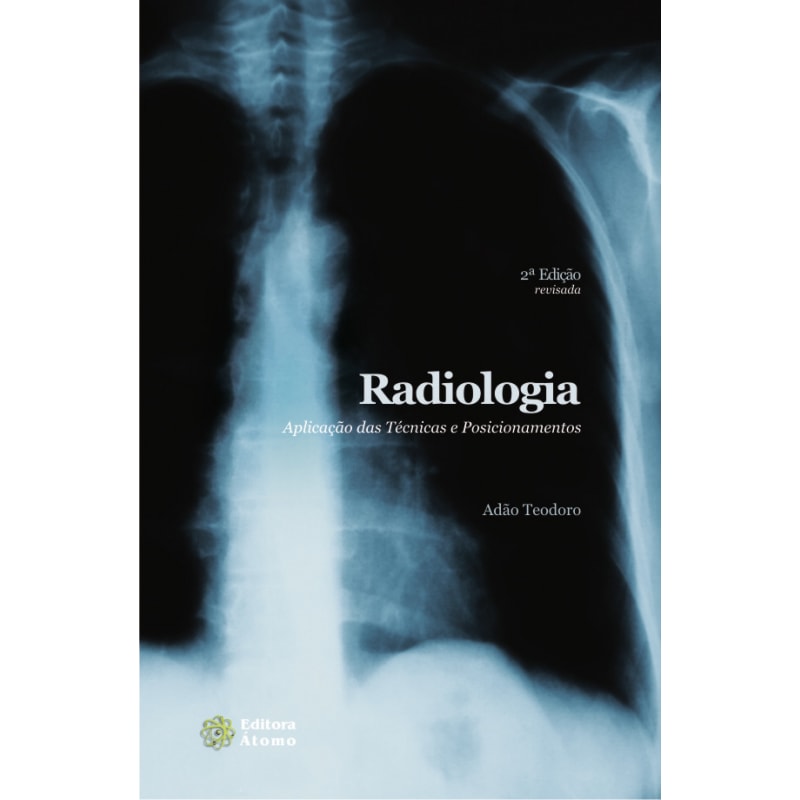 RADIOLOGIA: APLICACOES DAS TECNICAS E POSICIONAMENTOS - 2