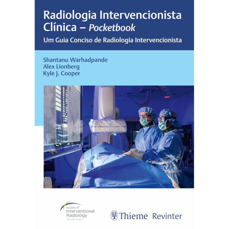 RADIOLOGIA INTERVENCIONISTA CLÍNICA - POCKETBOOK: UM GUIA CONCISO DE RADIOLOGIA INTERVENCIONISTA