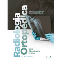 RADIOLOGIA ORTOPÉDICA - UMA ABORDAGEM PRÁTICA