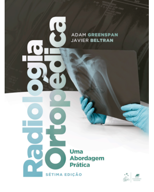RADIOLOGIA ORTOPÉDICA - UMA ABORDAGEM PRÁTICA
