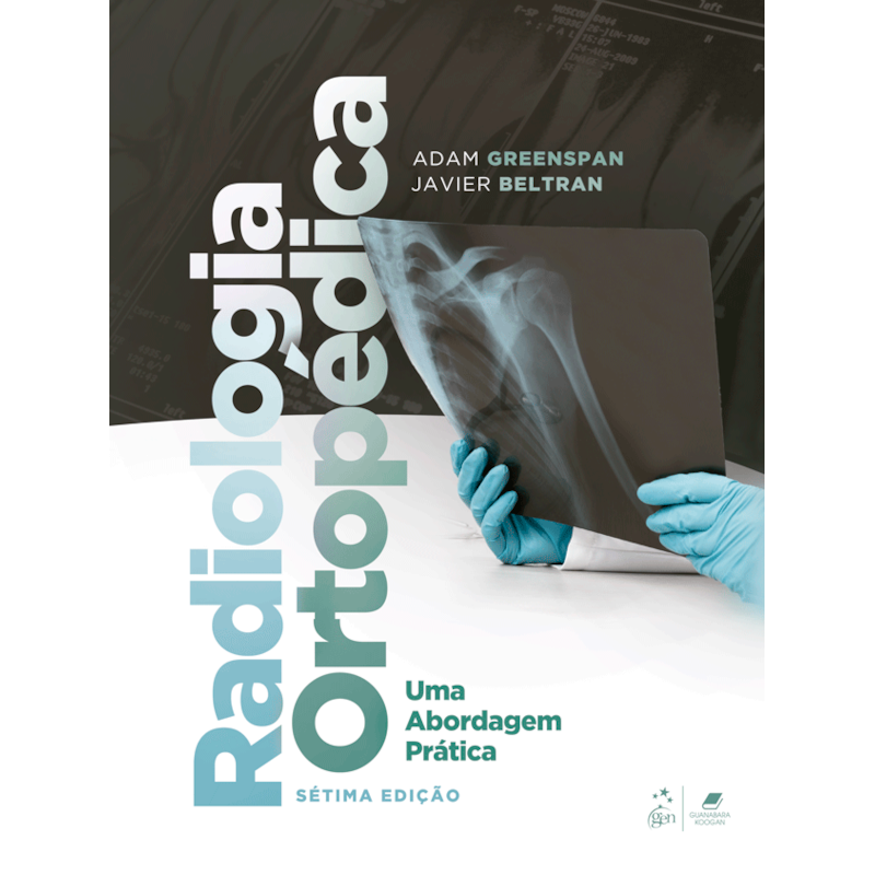 RADIOLOGIA ORTOPÉDICA - UMA ABORDAGEM PRÁTICA