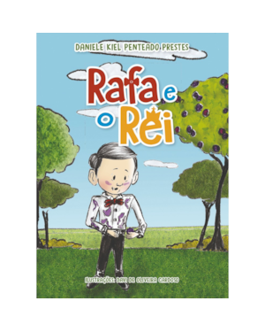 Rafa e o Rei: Verdades Bíblicas sobre o evangelho para nossos pequeninos.