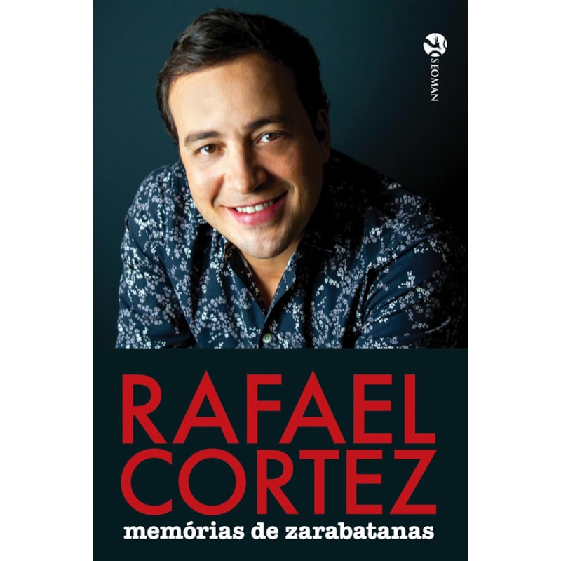 Rafael Cortez: memórias de zarabatanas