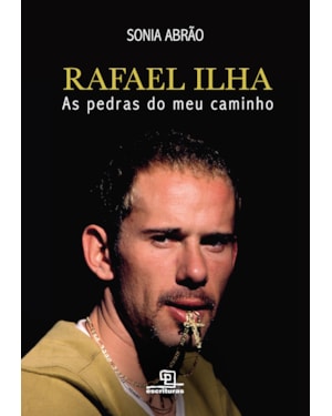 RAFAEL ILHA: AS PEDRAS DO MEU CAMINHO