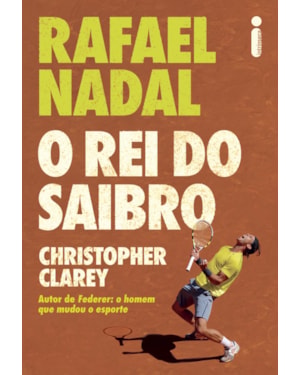 RAFAEL NADAL: O REI DO SAIBRO