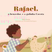 RAFAEL, O BENZEDOR, E A GALINHA COCOTA