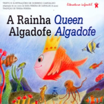 RAINHA ALGADOFE, A - QUEEN ALGADOFE