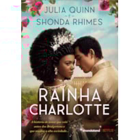 RAINHA CHARLOTTE: A HISTÓRIA DE AMOR QUE VEIO ANTES DOS BRIDGERTONS E QUE MUDOU A ALTA SOCIEDADE...