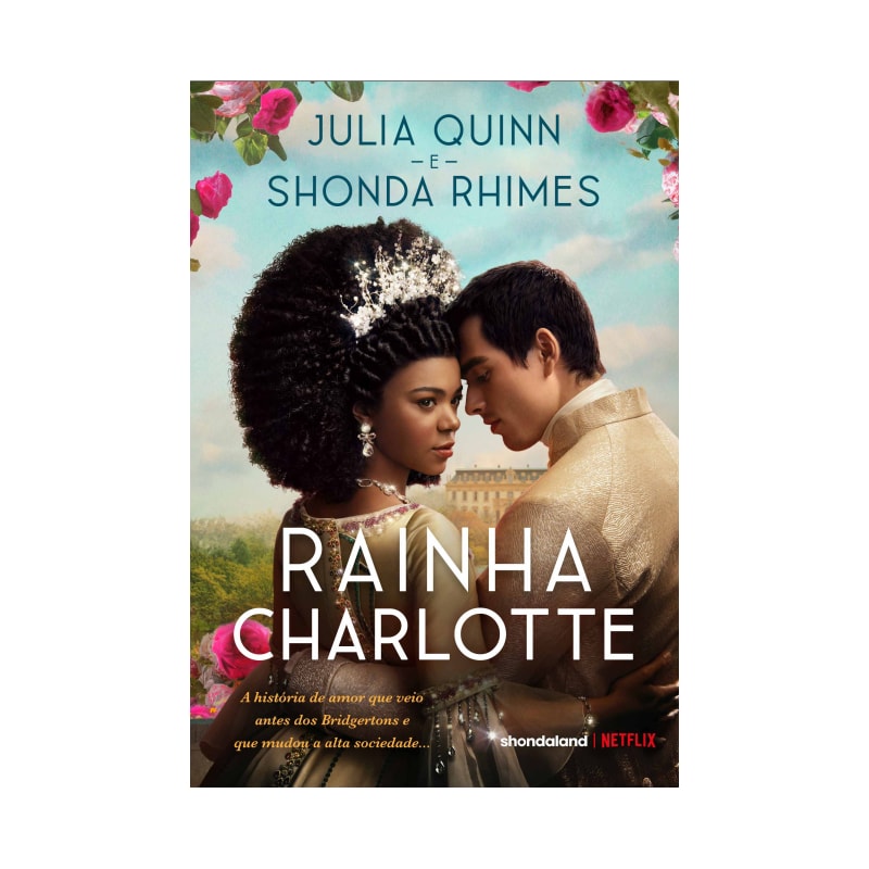 RAINHA CHARLOTTE: A HISTÓRIA DE AMOR QUE VEIO ANTES DOS BRIDGERTONS E QUE MUDOU A ALTA SOCIEDADE...