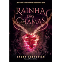 RAINHA DAS CHAMAS (PRINCESA DAS CINZAS - LIVRO 3) - VOL. 3